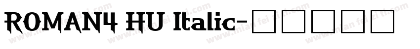 ROMAN4 HU Italic字体转换